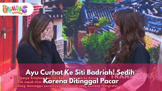 Download lagu [FULL] Ayu Curhat Ke Siti Badriah! Sedih Karena Ditinggal Pacar - BROWNIS (29/1/26) mp3