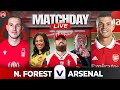 Nottingham Forest 1-0 Arsenal | Match Day Live