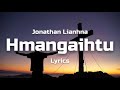 Jonathan Lianhna - Hmangaihtu (Lyrics Video)