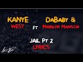 Kanye West Jail Pt 2 Lyrics Ft Dababy Francis And The Lights Marilyn Manson