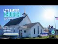 Lott Baptist Church Live Stream 12/18/2022 Sunday Morning Service