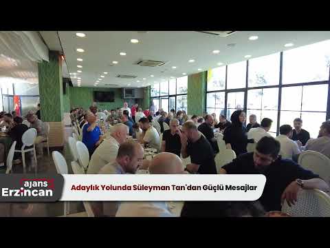 Adaylık Yolunda Süleyman Tan'dan Güçlü Mesajlar
