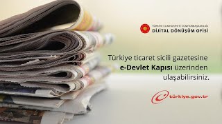 TİCARET SİCİL GAZETESİ NEDİR? E-DEVLET ÜZERİNDEN NASIL GİRİŞ YAPILIR? 