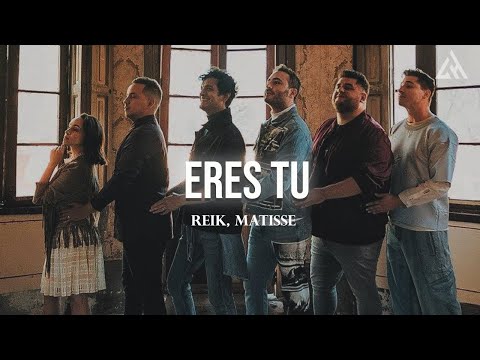 Matisse, Reik - Eres Tú (Letra)