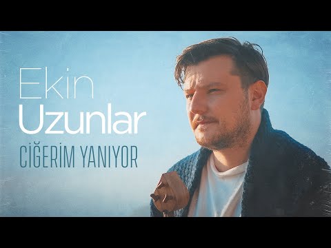 Ciğerim Yanıyor - Ekin Uzunlar