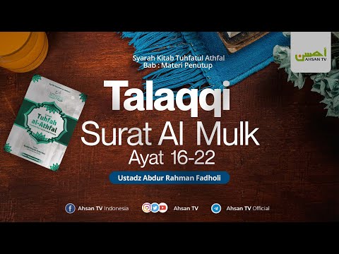 [LIVE] Talaqqi Al Mulk 16-22  & Materi Penutup - Ustadz Abdur Rahman Fadholi