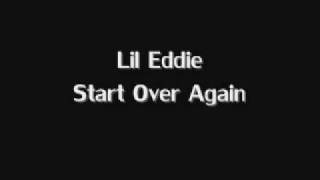 Lil Eddie - Start Over Again