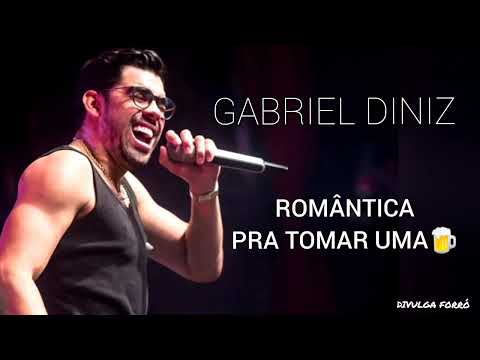 GABRIEL DINIZ - SELEÇÃO ROMÂNTICAS PRA TOMAR UMA🍺