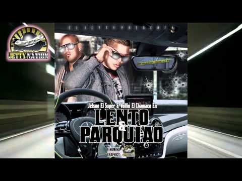 Jetson El Super - Lento y Parquiao Ft. Julio Voltio