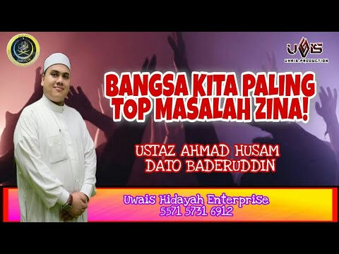 Masalah ZINA Paling Top di Negara Kita! | Ustaz Ahmad Husam Dato Baderuddin