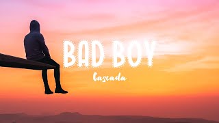 Cascada -  Bad Boy (Lyrics)