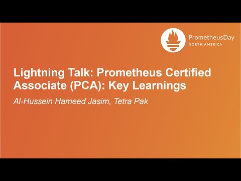 Lightning Talk: Prometheus Certified Associate (PCA): Key Learnings - Al-Hussein Hameed Jasim
