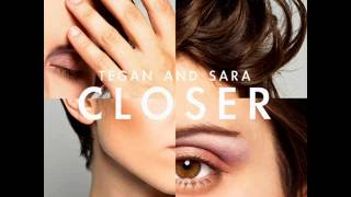 Closer by Tegan and Sara (w/lyrics)