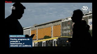 Comissão de Segurança Pública avalia o Programa de Proteção a Testemunhas