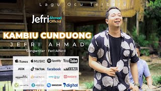Download lagu KAMBIU CUNDUONG - JEFRI AHMAD CALEMPONG VERSION LAGU OCU TERBARU [ COVER ] mp3