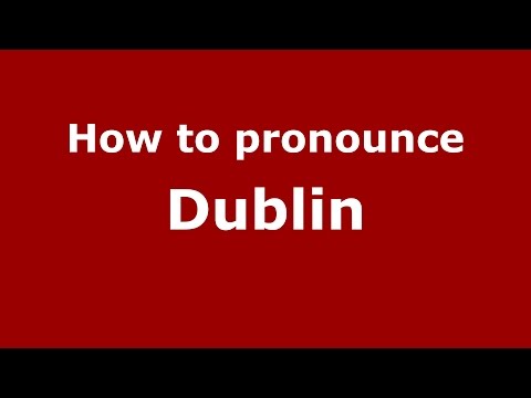How to pronounce Dublin