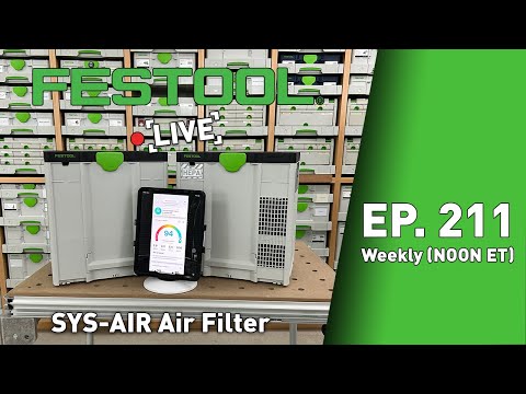 Festool Live Episode 211 - SYS-AIR