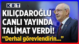 CHP Lideri Kılıçdaroğlu Canlı Yayında Talimatı Verdi: "Derhal Görevlendirin..."