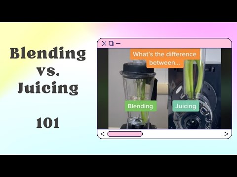 Blending vs Juicing 101 | All You Need to Know