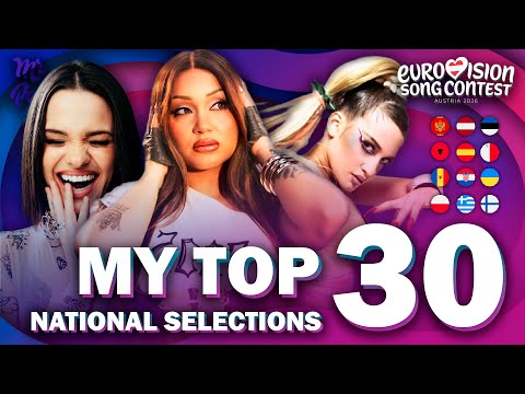 Eurovision 2026 | My Top 30 - National Selections (NEW: 🇲🇪🇱🇻🇪🇪🇦🇱🇪🇸🇲🇹🇲🇩🇭🇷🇺🇦🇵🇱🇬🇷🇫🇮)