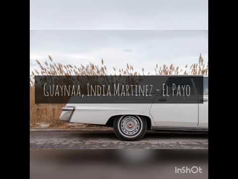 Guaynaa, India Martinez - El Payo 30 minutos