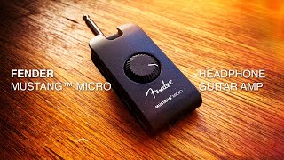 Video thumbnail for Fender: MUSTANG™ MICRO Guitar Headphone Amp by Brett Kingman