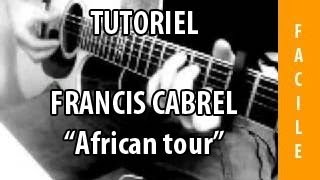 Tutoriel Guitare - African tour ( Francis Cabrel )