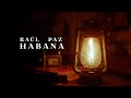 Raul Paz - Habana DELUXE (official video)
