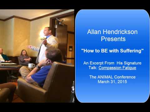 Compassion Fatigue (How to BE with Suffering)