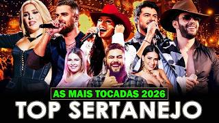 Top Músicas Sertanejas 2026 🔥 Sertanejo Universitário Mais Tocadas | Lançamentos Sertanejo