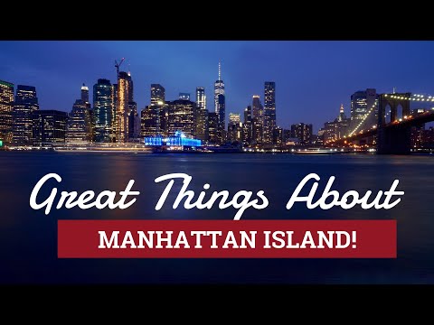 Great things about Manhattan Island!