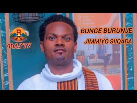 Bunge Burunje - Jimmiyo siiqada - Ethiopian wolaita - oromo music