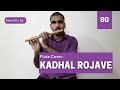 Kadhal Rojave காதல் ரோஜாவே Flute Instrumental By Sweetlin SG