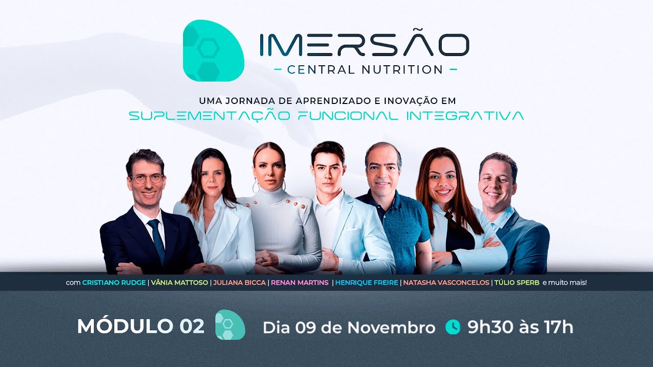 IMERSÃO CENTRAL NUTRITION - Módulo 2