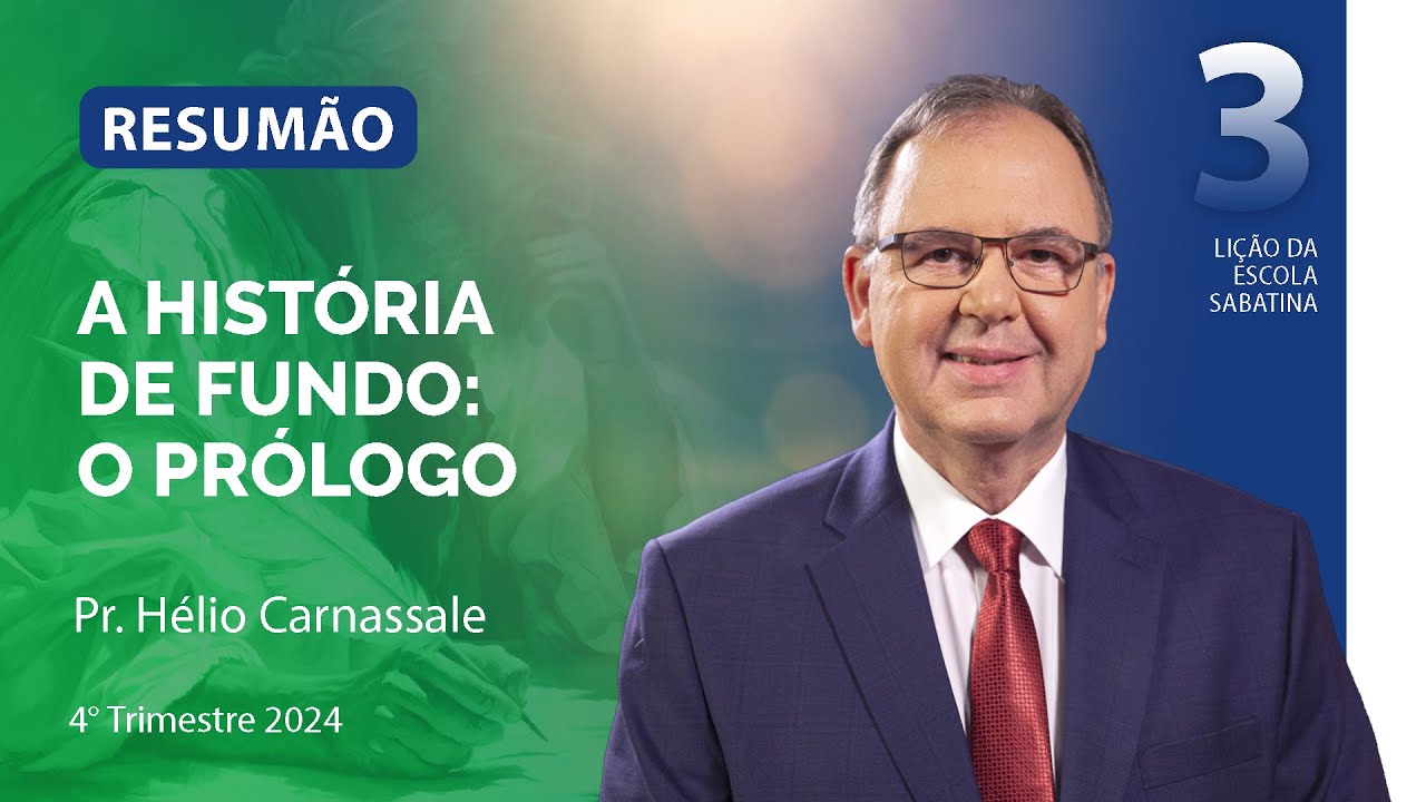 RESUMÃO da Lição 3 | A HISTÓRIA DE FUNDO: O PRÓLOGO | Escola Sabatina com Pr. Hélio Carnassale