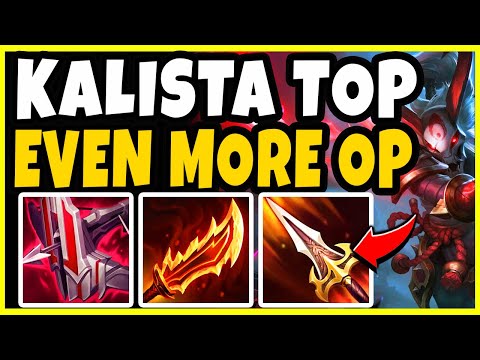 KOREAN KALISTA TOP IS BACK AND STRONGER THAN EVER! ACTUALLY OP! - League of Legends