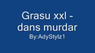Grasu xxl - dans murdar