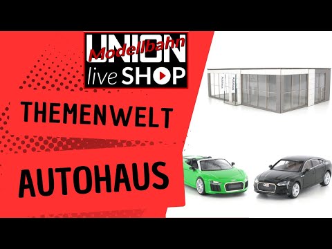 LIVE Modellbahn Union - Shopping Event - 15.03.2023  - Thema Autohaus & Autos