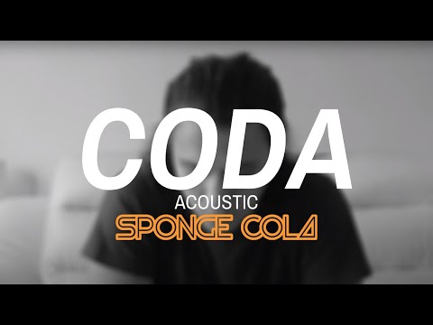 Sponge Cola -- Coda (acoustic) YOUTUBE EXCLUSIVE