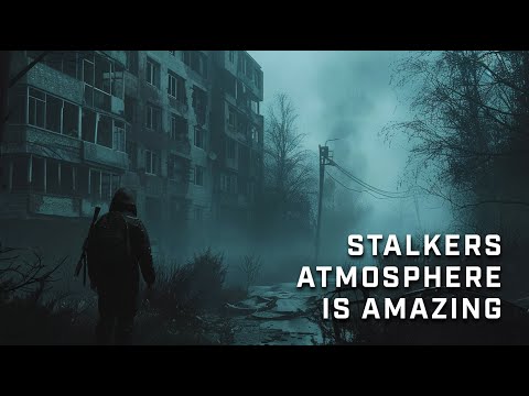 Stalker's atmosphere is amazing
