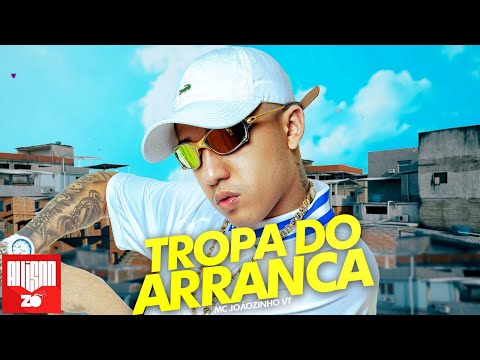 MC Joãozinho VT - Tropa do Arranca (Djay W)