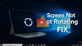 How to Fix Microsoft Surface Device Screen Not Rotating
