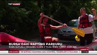 BURSA ORHANELİ RAFTİNG PARKURUNA YOĞUN İLGİ
