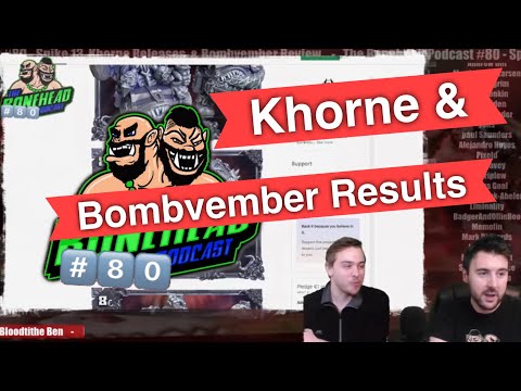 The Bonehead Podcast #80 - Khorne Releases and Bombvember 2021 Results!