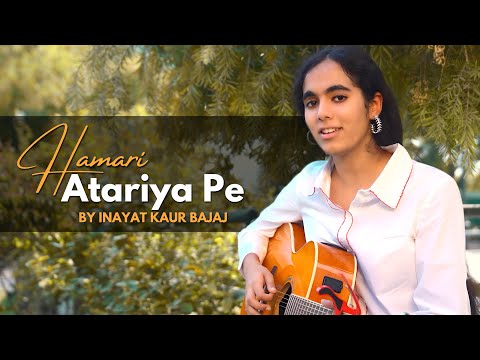 Hamari Atariya Pe | Thumri | By Inayat Kaur Bajaj | | Unplugged Version | Trending Song