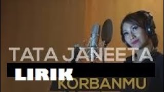 Download lagu Lirik Lagu Tata Janeeta - Korbanmu mp3