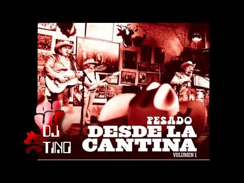 DESDE LA CANTINA GRUPO PESADO MIX DJ TINO