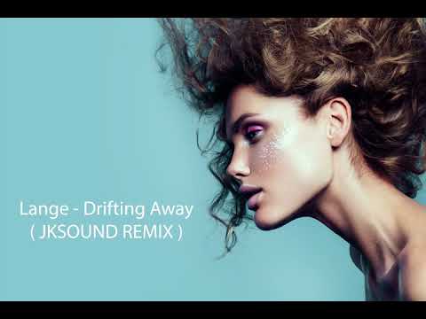 Lange -  Drifting Away ( Jksound Remix )
