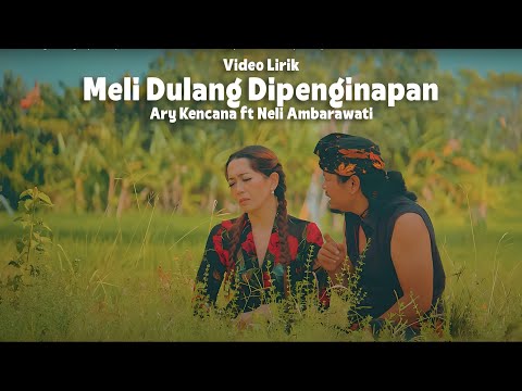 Meli Dulang Di Penginapan - Ary Kencana Feat Neli Ambarawati (Video Lirik)
