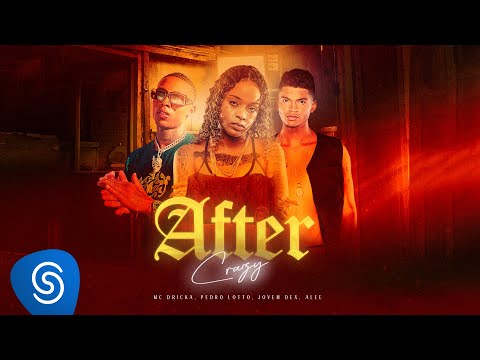 Mc Dricka, Jovem Dex e Alee - After Crazy (Clipe Oficial)
